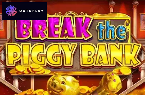 Break the Piggy Bank